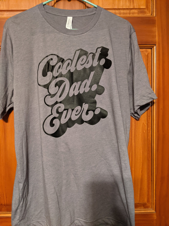 Coolest Dad Ever T Shirt